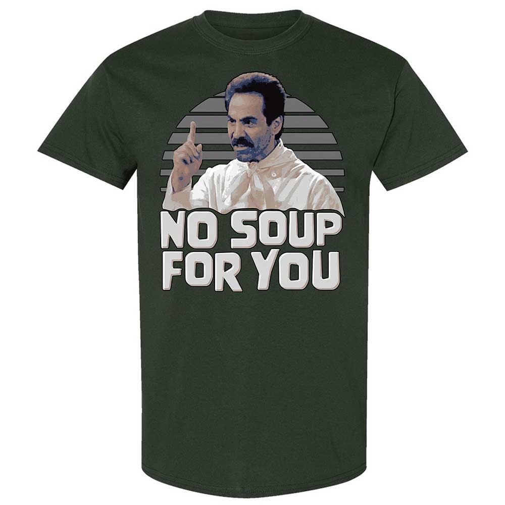 No Soup For You - Forest Green - 5