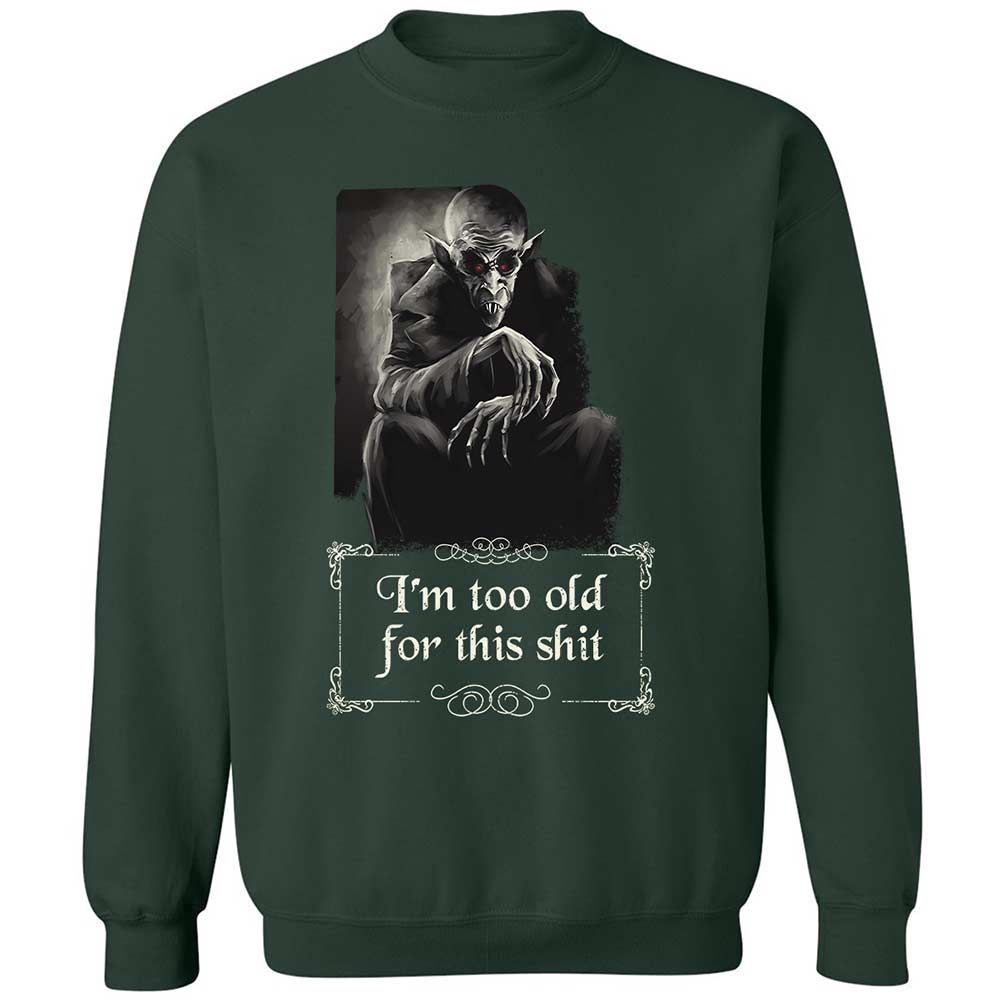 I'm too old for this shit - Forest Green - 5