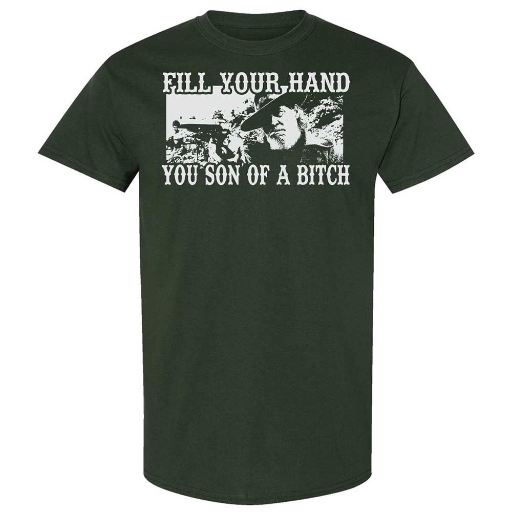 Fill your hand you son of a bitch - Forest Green - 5