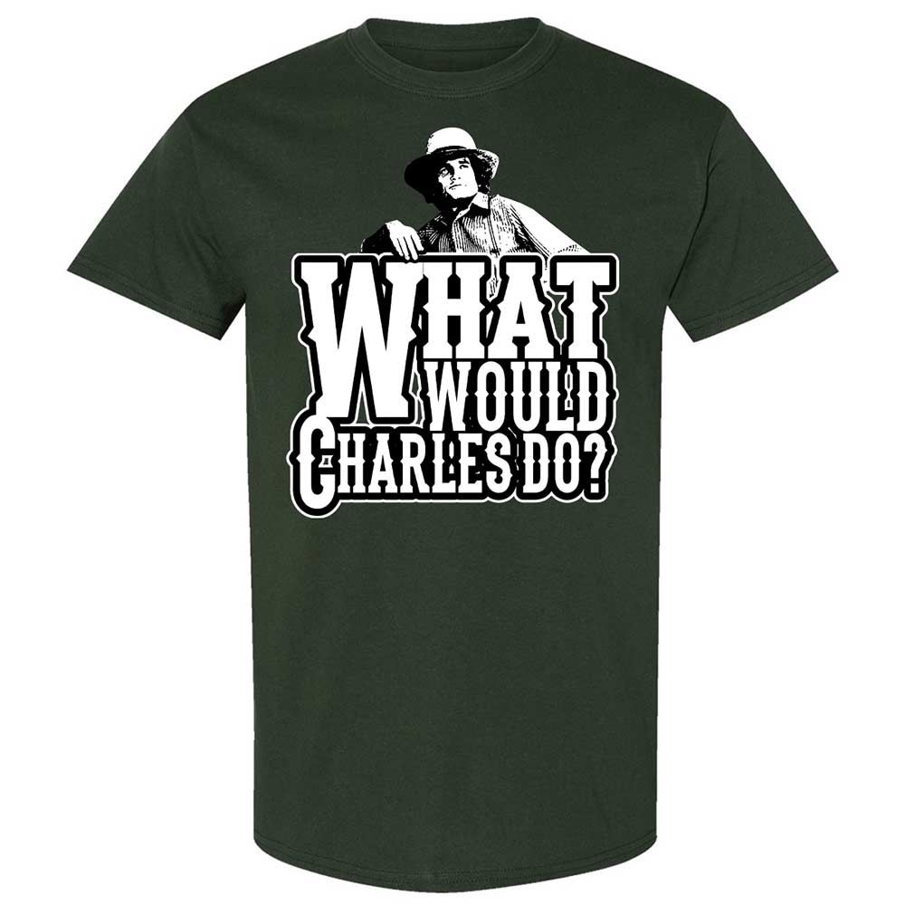 What Would Charles Do? - Forest Green - 5