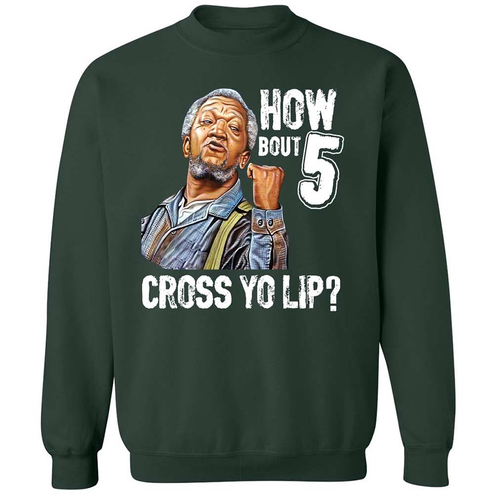 How bout 5 cross yo lip - Forest Green - 5