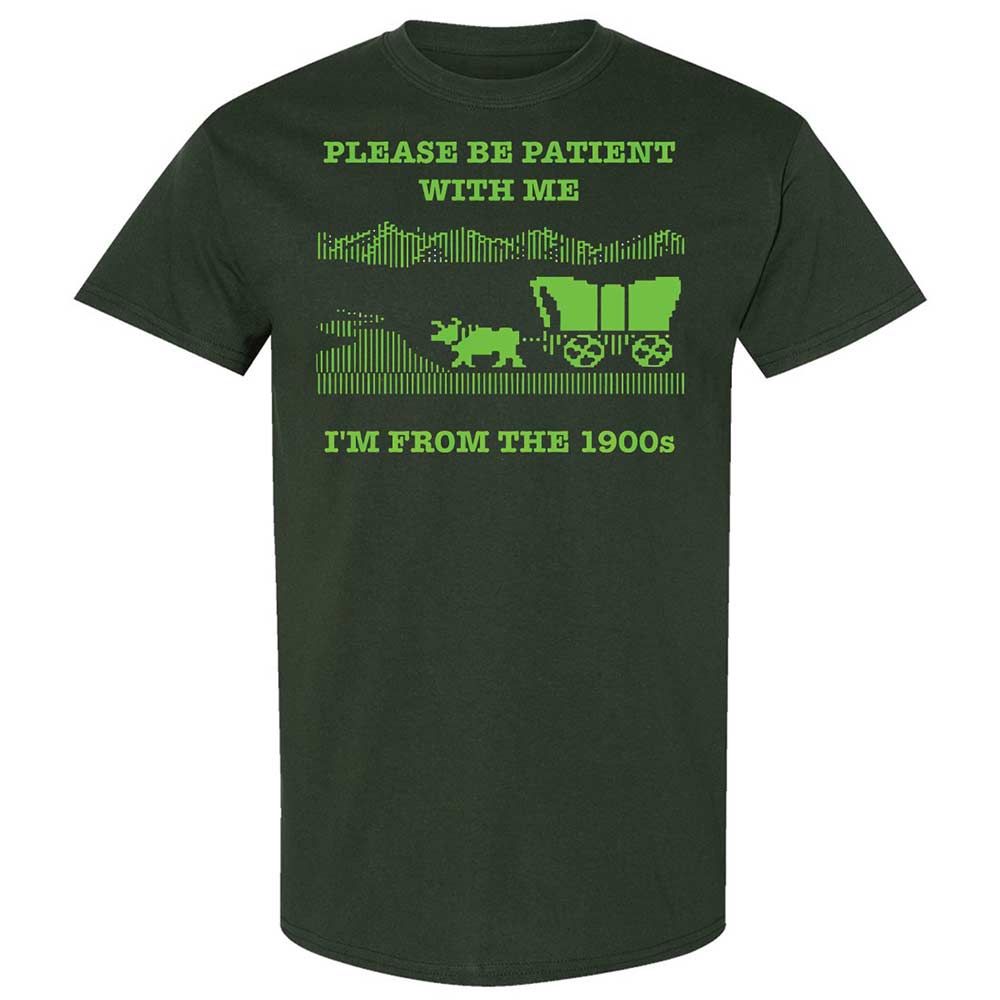 I'm from the 1900s - Forest Green - 5