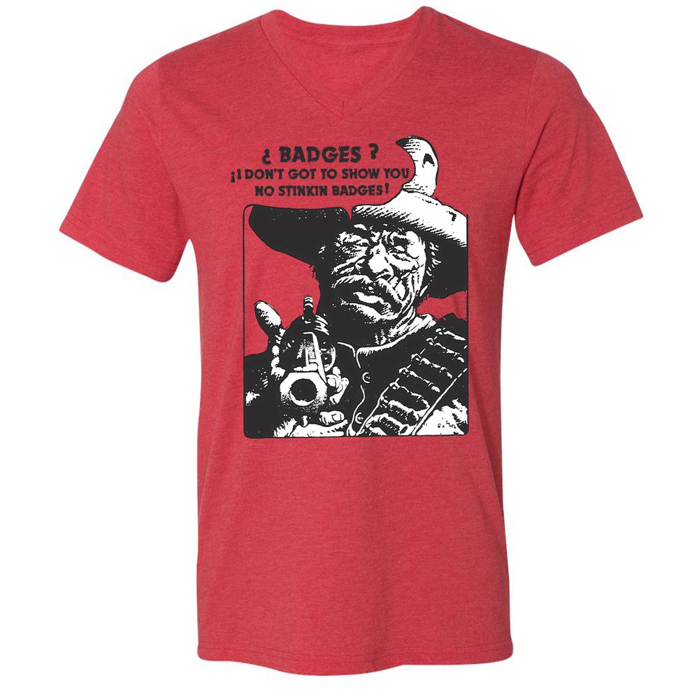 We Don't Need No Stinkin' Badges! - Heather Red - 5