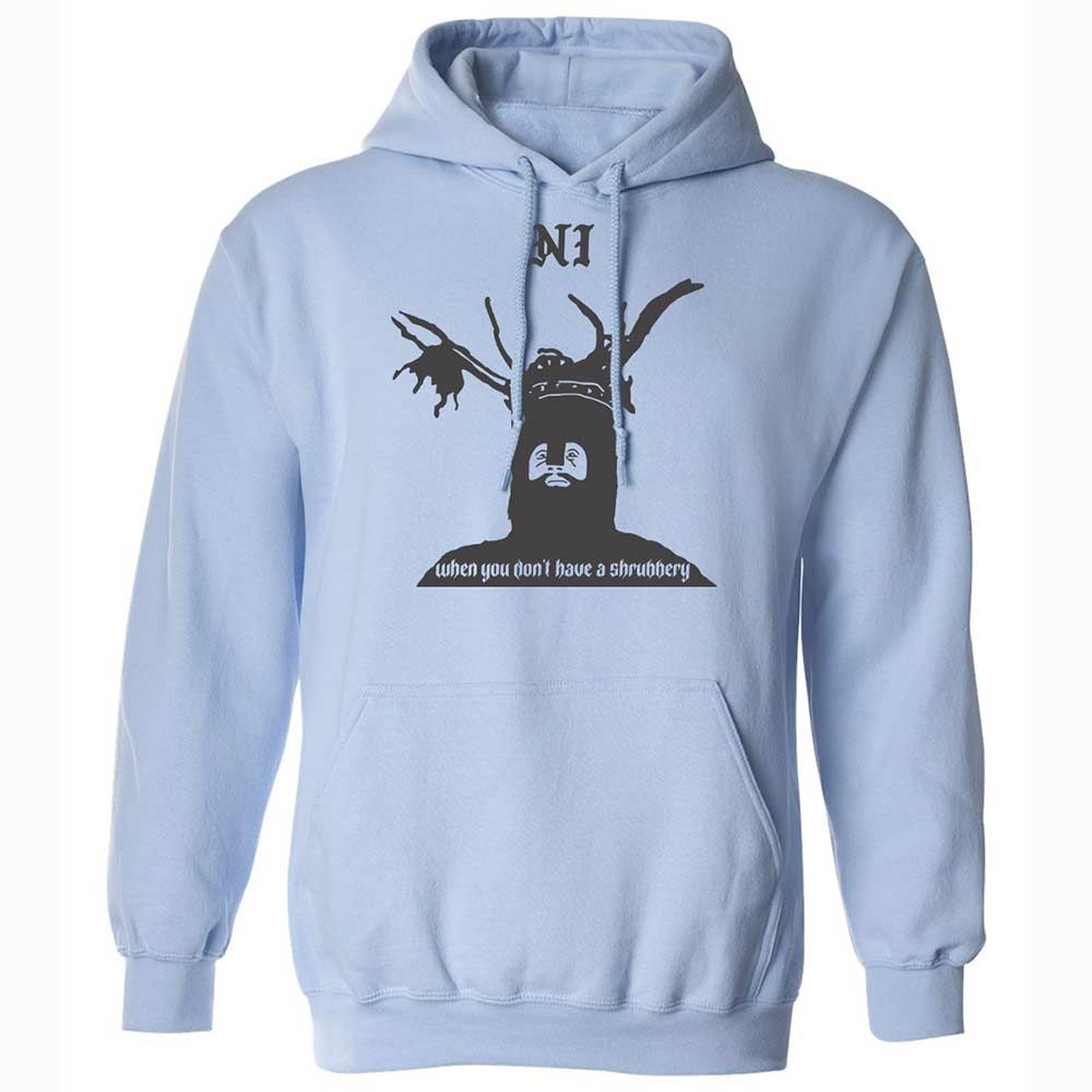 Ni When you don't have a shrubbery - Light Blue - 5
