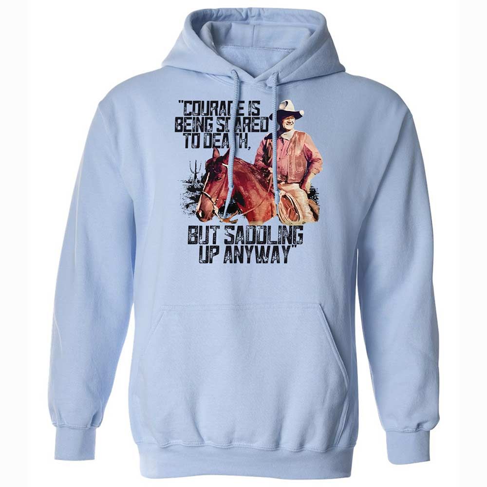 Courage is being scared to death, but saddling up anyway - Light Blue - 5