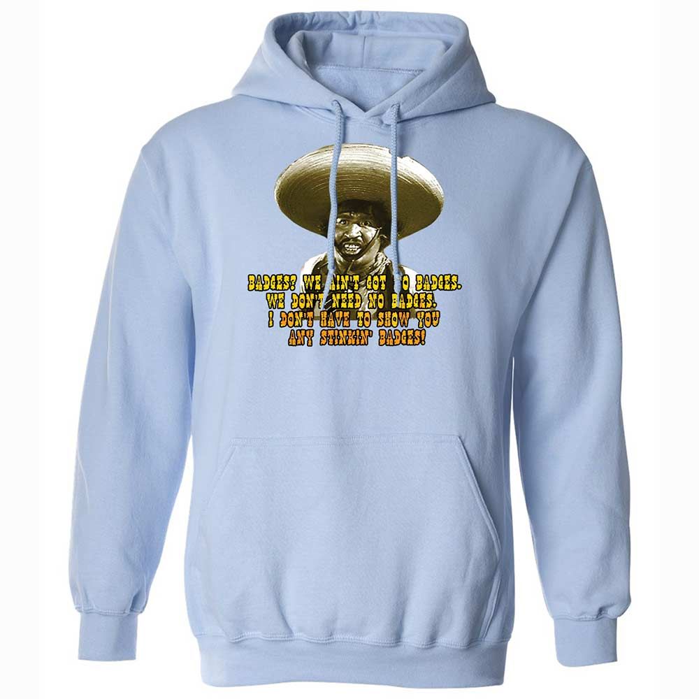 Ain't Got No Stinking Badges - Light Blue - 5