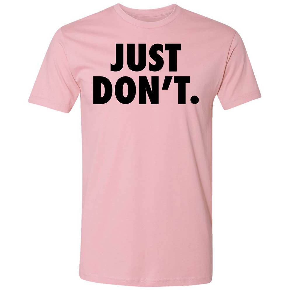 Just Don't. - Light Pink - 5