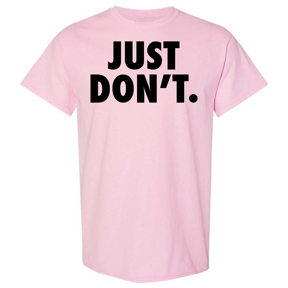 Just Don't. - Light Pink - 5