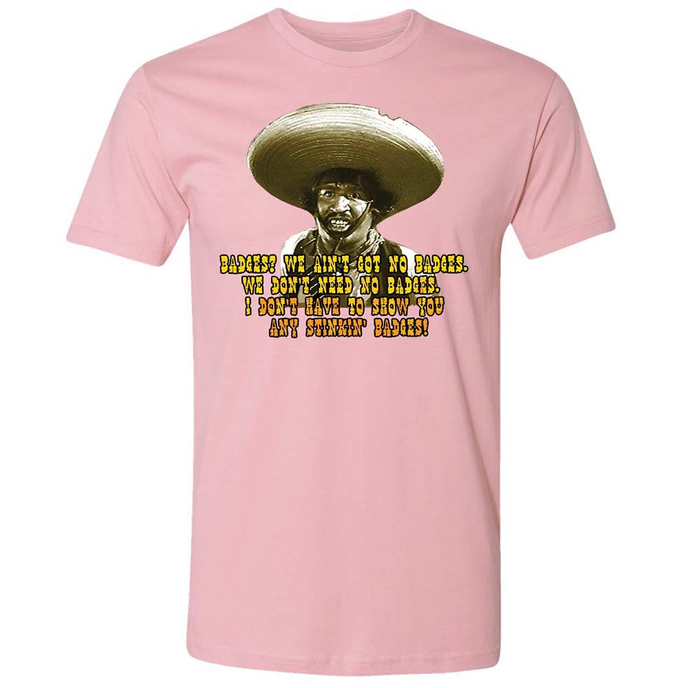 Ain't Got No Stinking Badges - Light Pink - 5