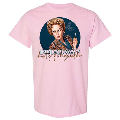 Broadway doesn't go for booze and dope - Light Pink - 5