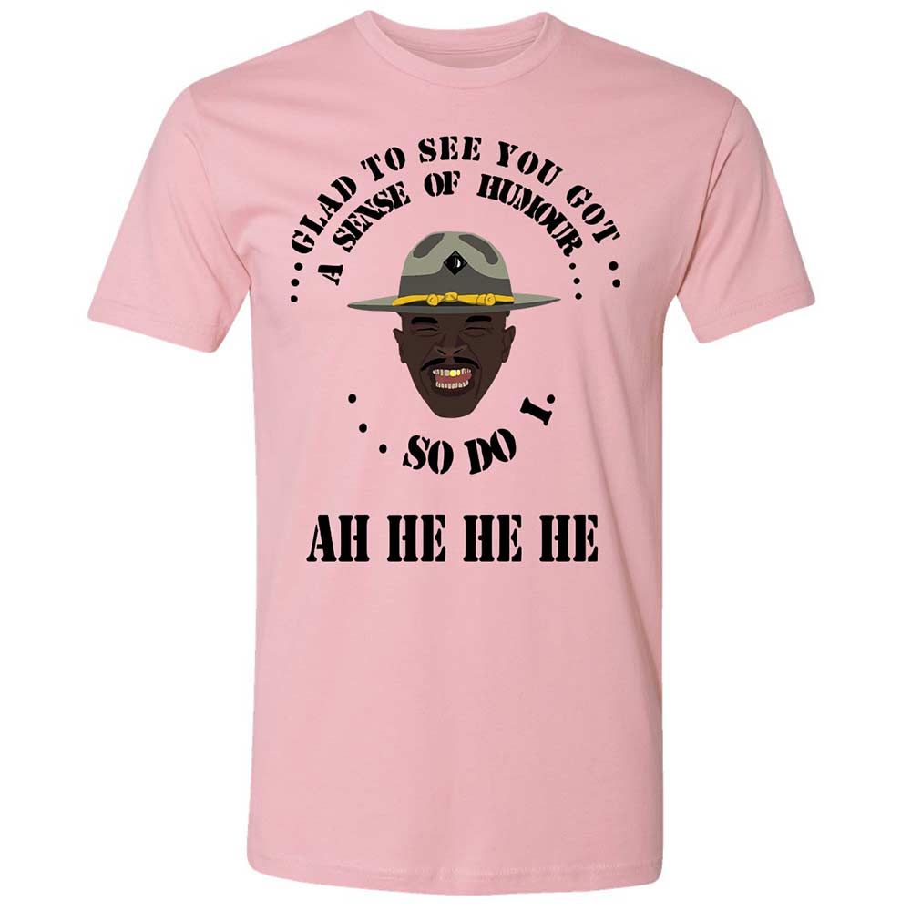 I'm glad to see you got a sense of humor - Light Pink - 5