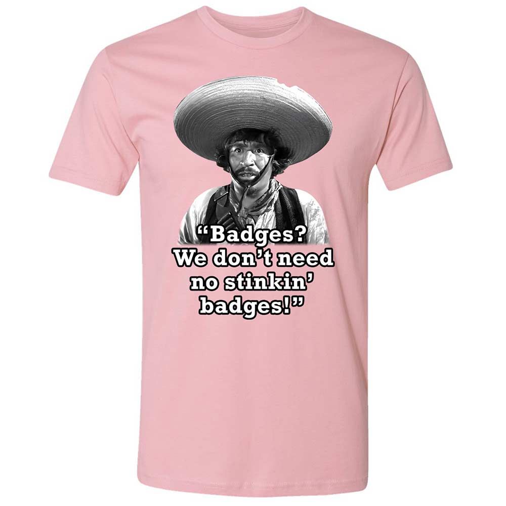 We don't need no stinkin' badges - Light Pink - 5