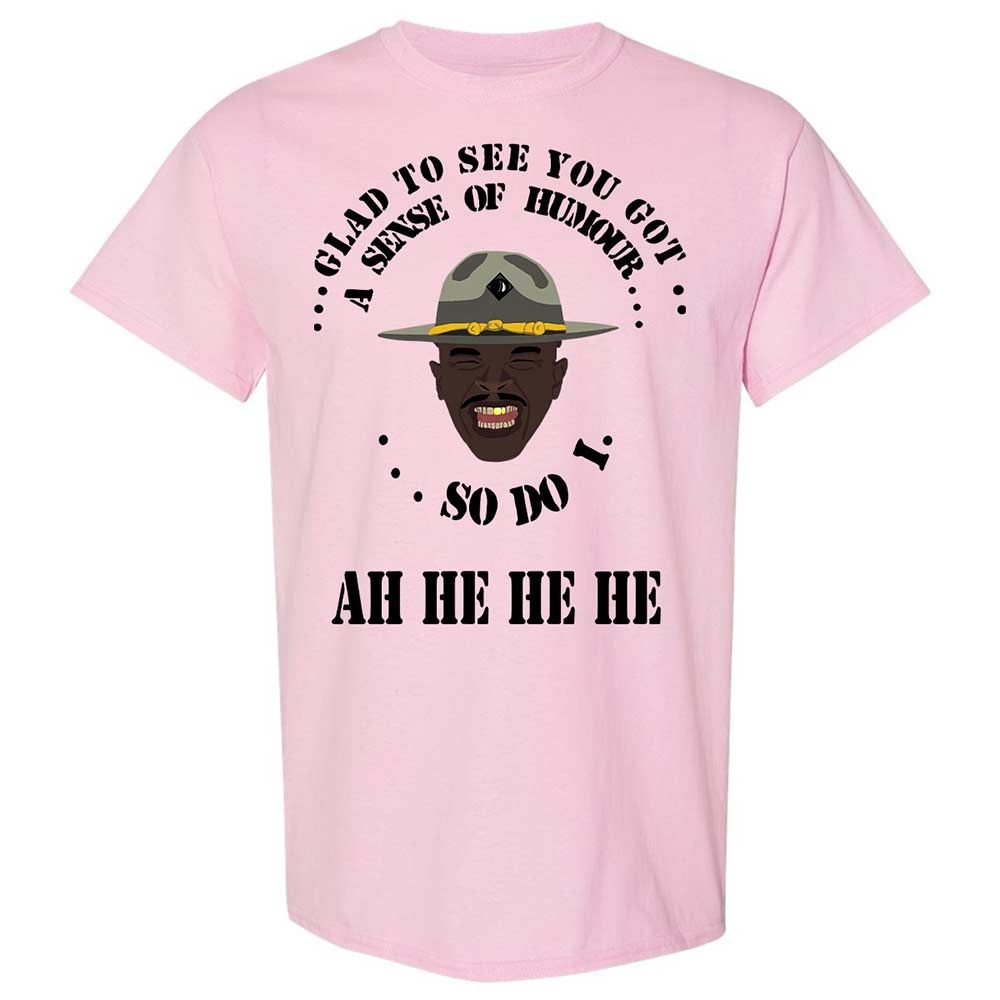 I'm glad to see you got a sense of humor - Light Pink - 5
