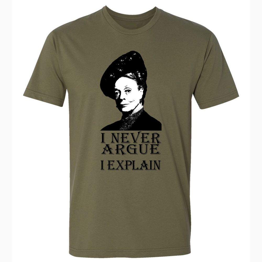 I never argue - Military Green - 5