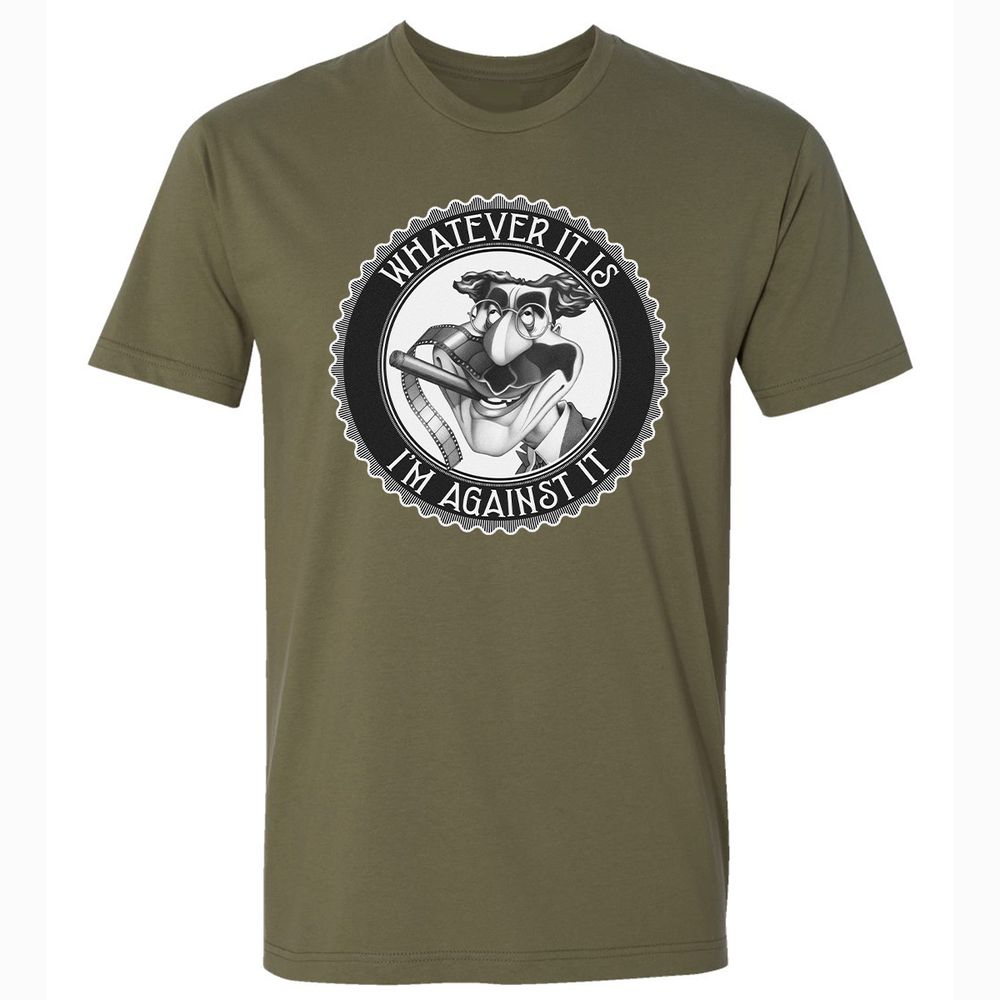Whatever It Is, I'm Against It - Military Green - 5