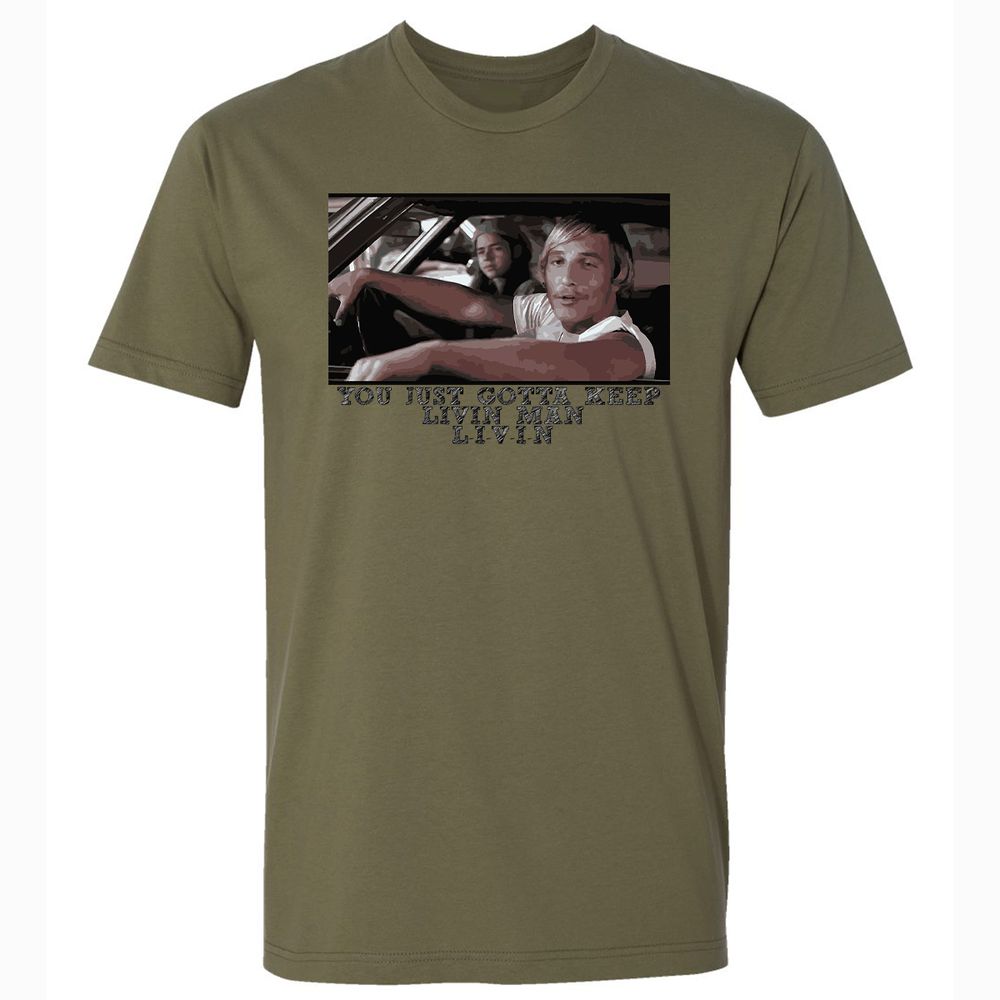 You just gotta keep livin' man - Military Green - 5
