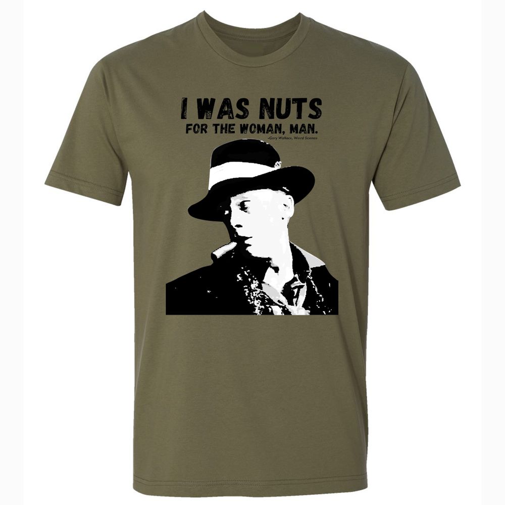 I was nuts for the woman, man - Military Green - 5