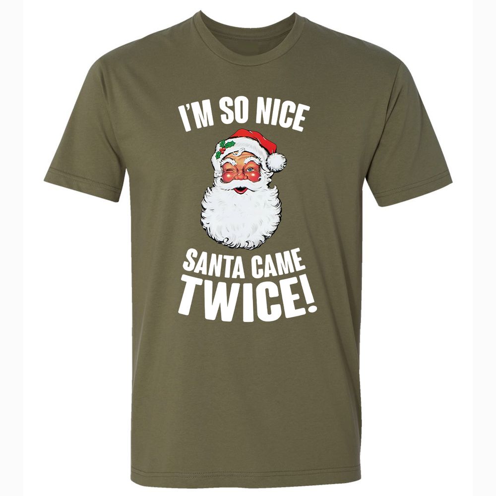 I'm So Nice Santa Came Twice! - Military Green - 5