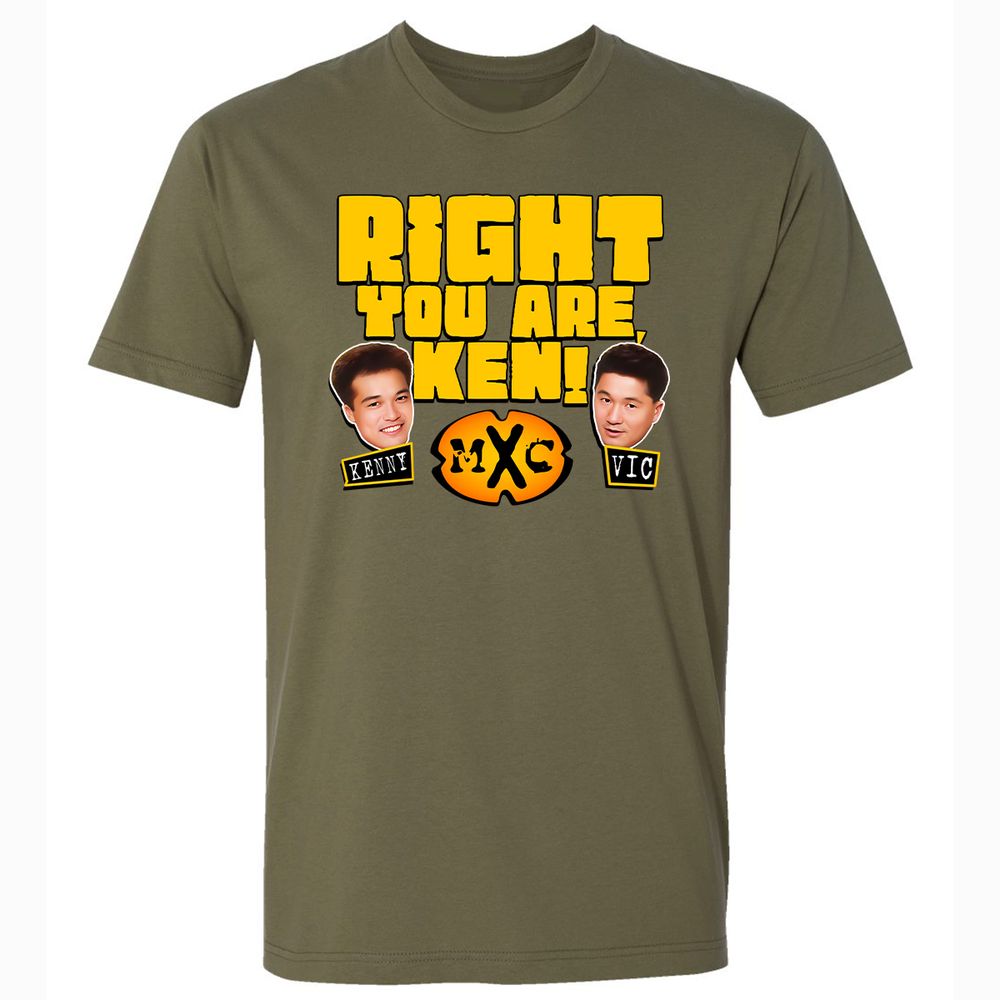 RIGHT YOU ARE, KEN! - Military Green - 5