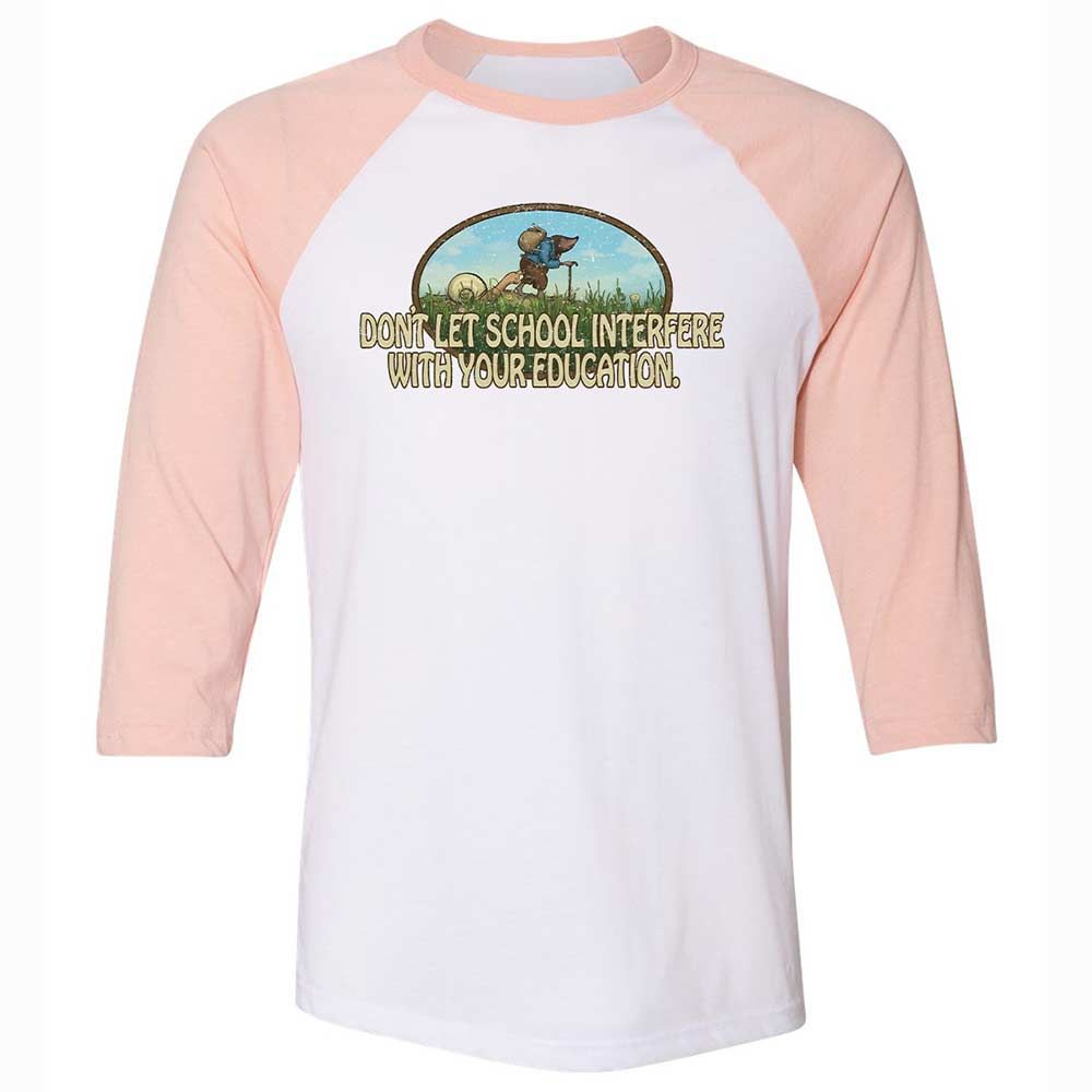 Don't Let School Interfere With Your Education - White/Heather Peach - 5