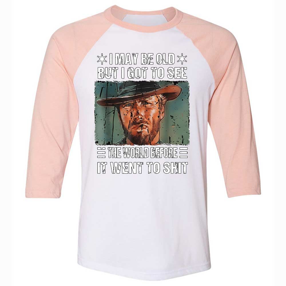 I May Be Old But I Got To See The World Before It Went To Shit - White/Heather Peach - 5