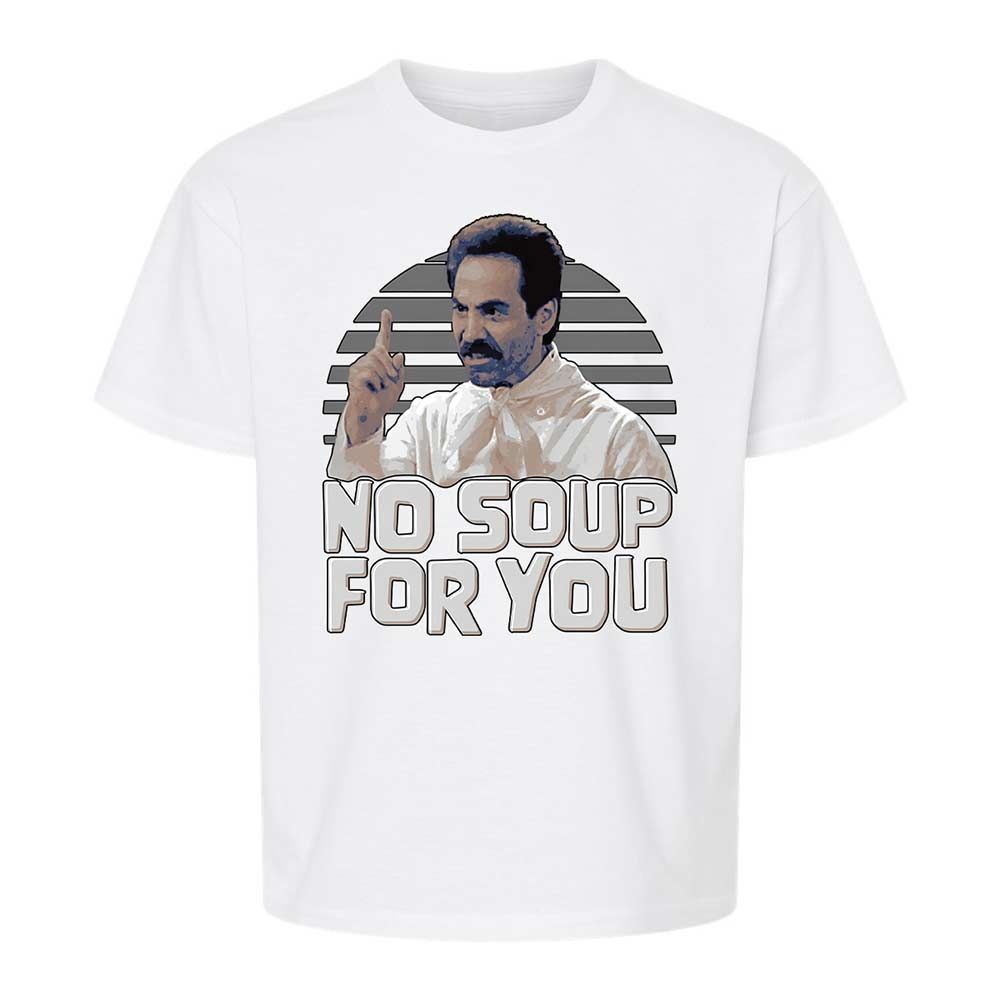 No Soup For You - White - 5