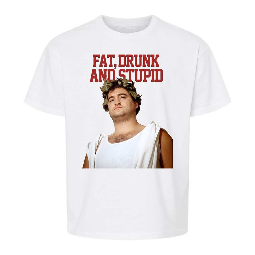 Fat, drunk, and stupid - White - 5