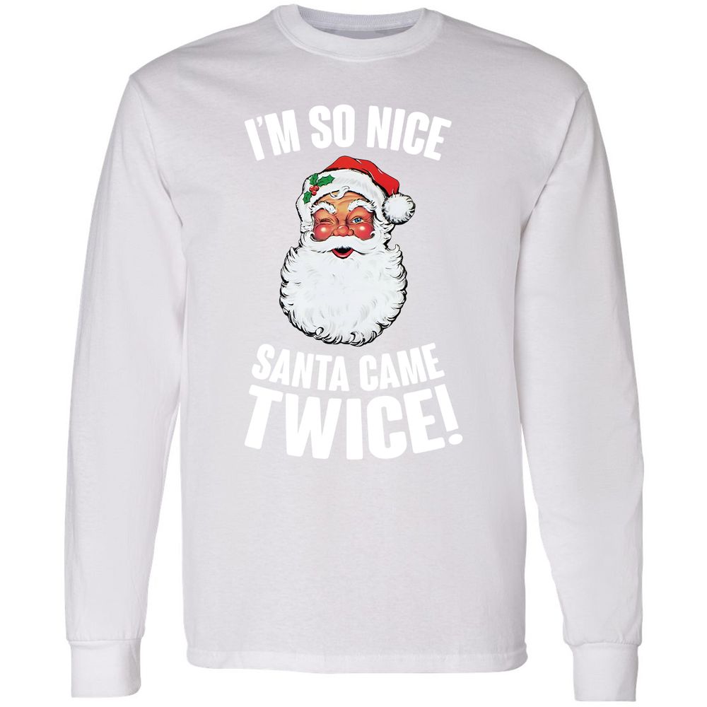 I'm So Nice Santa Came Twice! - White - 5