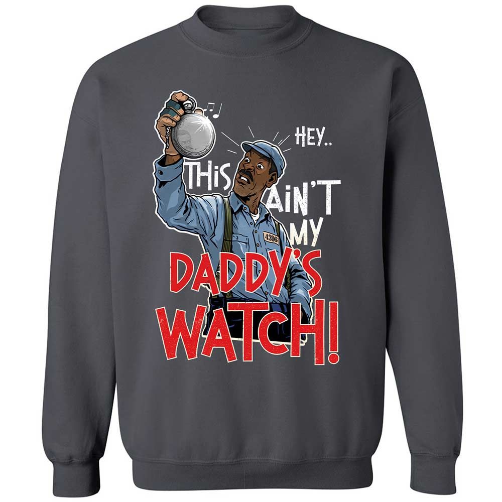 This Ain't My Daddy's Watch - Charcoal - 6