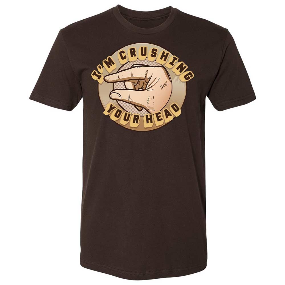 I'm Crushing Your Head - Dark Chocolate - 6