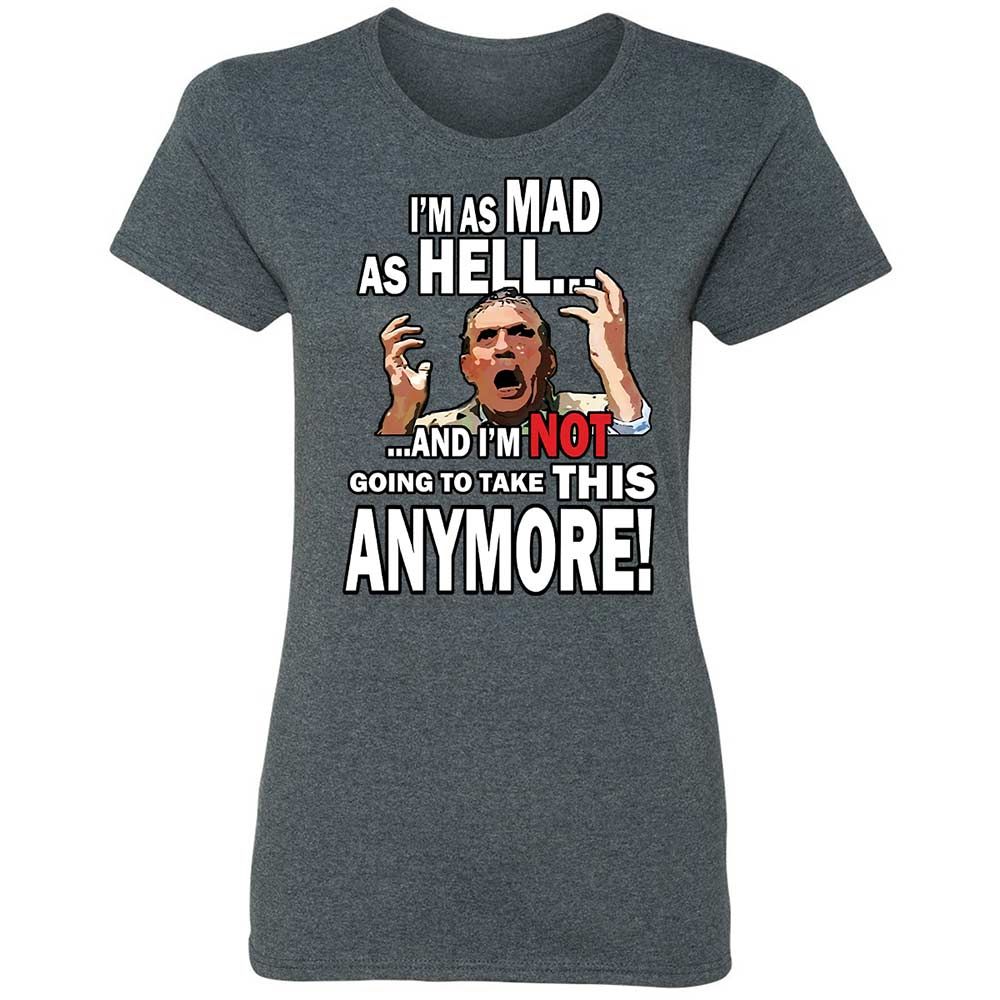 I'm as Mad As Hell - Dark Heather - 6