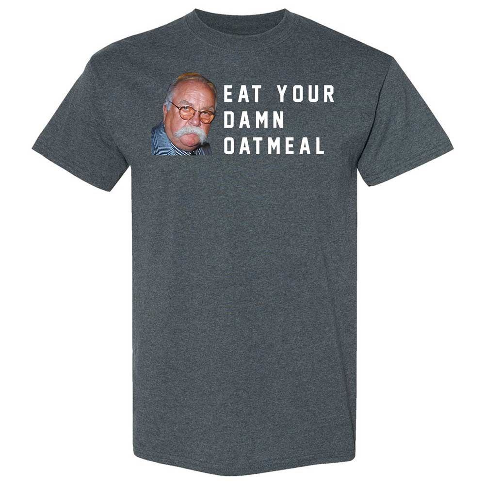 Eat Your Damn Oatmeal - Dark Heather - 6