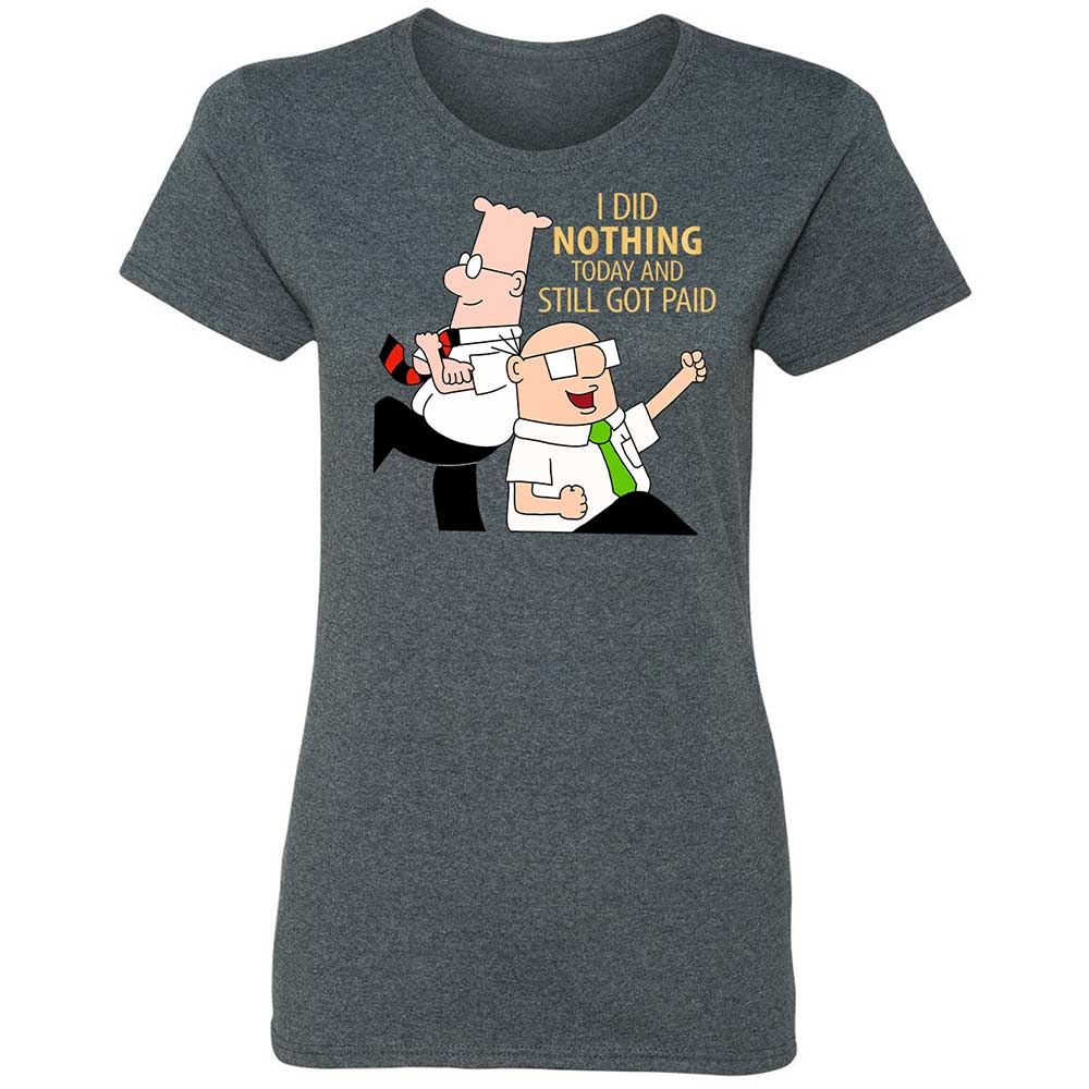 I Did Nothing and Still Got Paid - Dark Heather - 6
