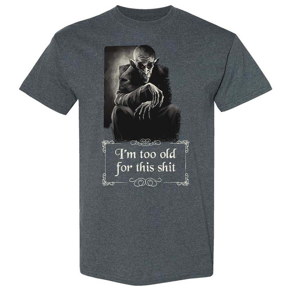 I'm too old for this shit - Dark Heather - 6