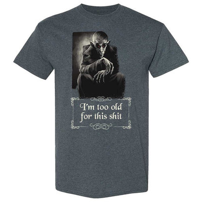 I'm too old for this shit - Dark Heather - 6