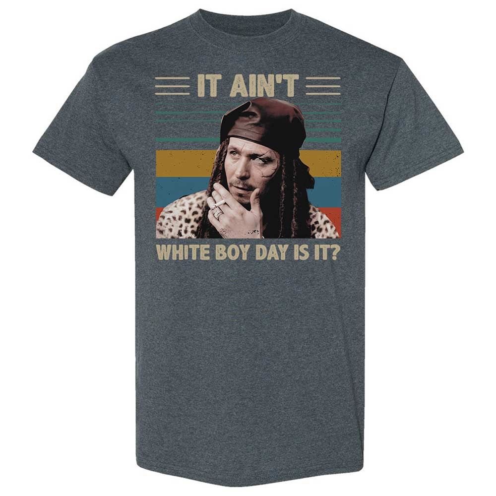 It ain't White Boy Day, is it - Dark Heather - 6