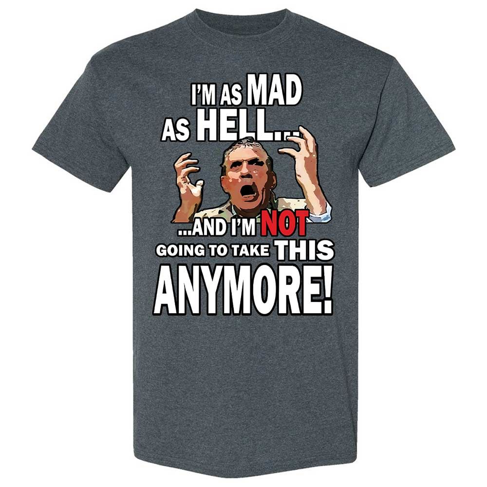I'm as Mad As Hell - Dark Heather - 6