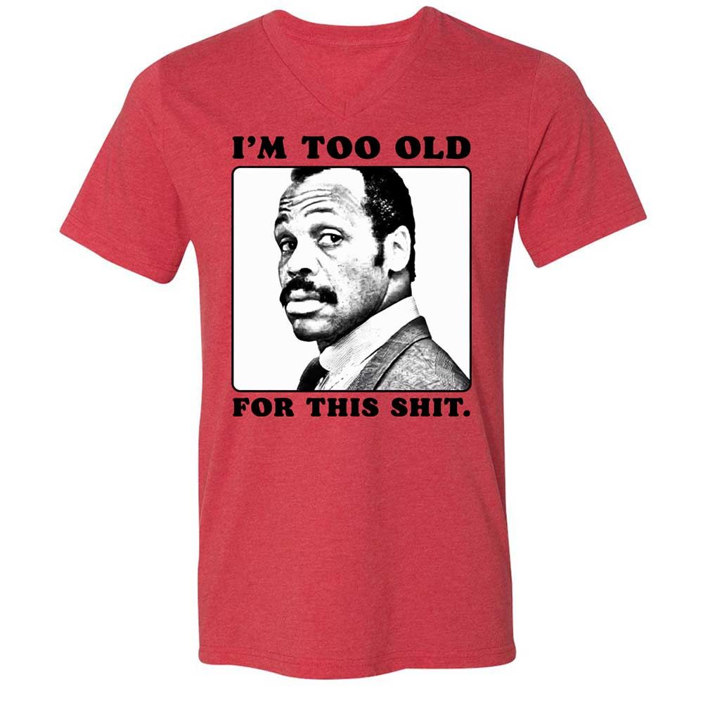 I'm too old for this shit - Heather Red - 6