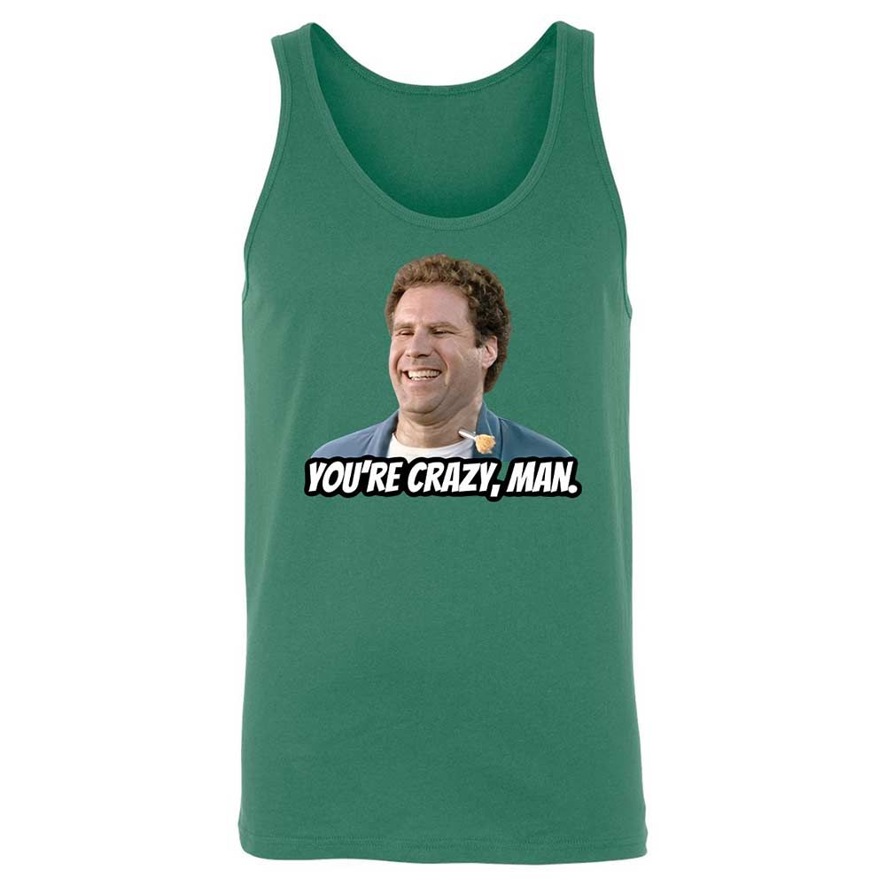 You're crazy, man - Kelly - 6