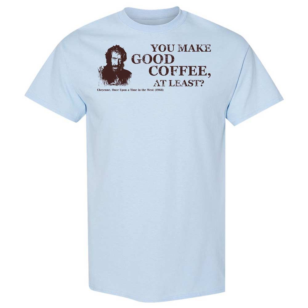 You make good coffee, at least? - Light Blue - 6