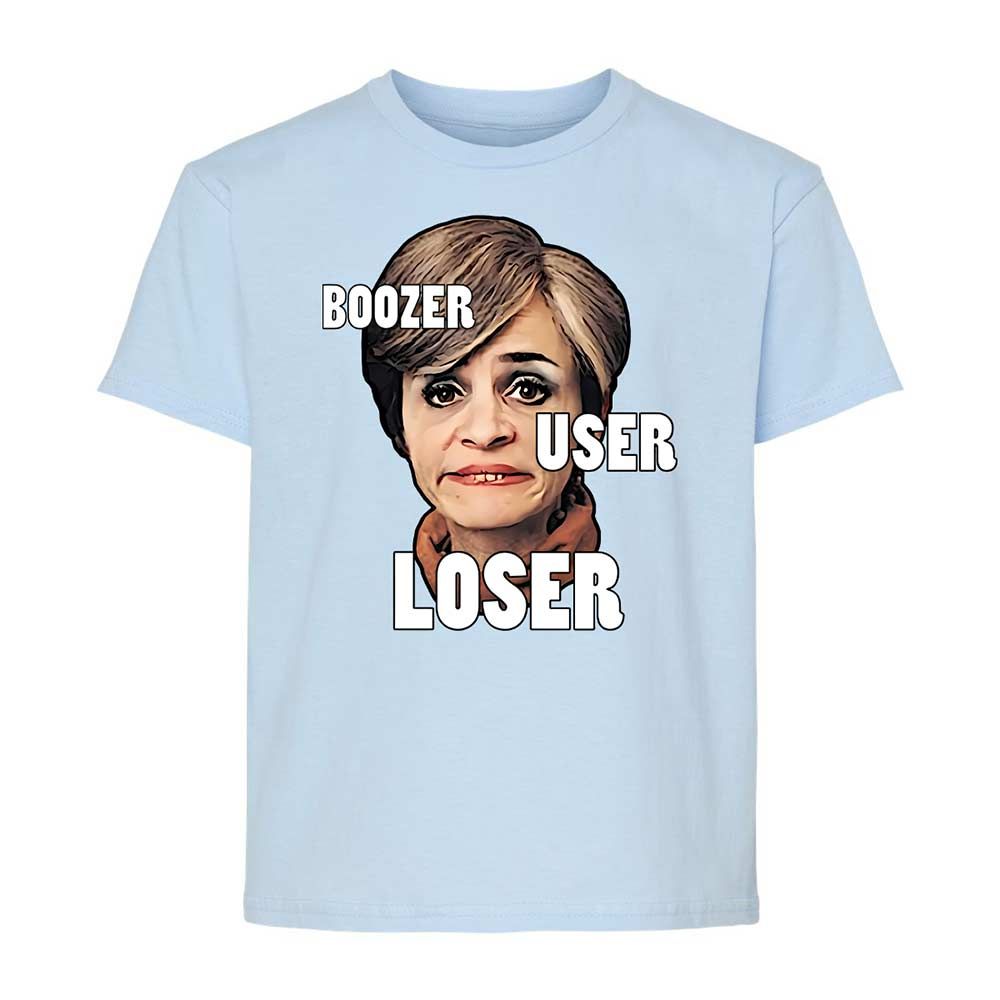I was a boozer, a user, and a loser - Light Blue - 6