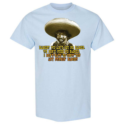 Ain't Got No Stinking Badges - Light Blue - 6