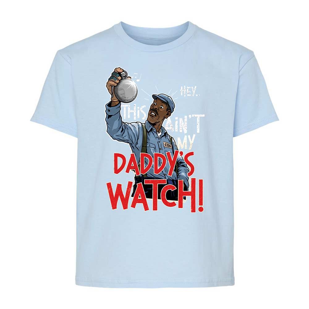 This Ain't My Daddy's Watch - Light Blue - 6