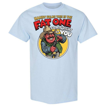 Fat One comin' right at you - Light Blue - 6