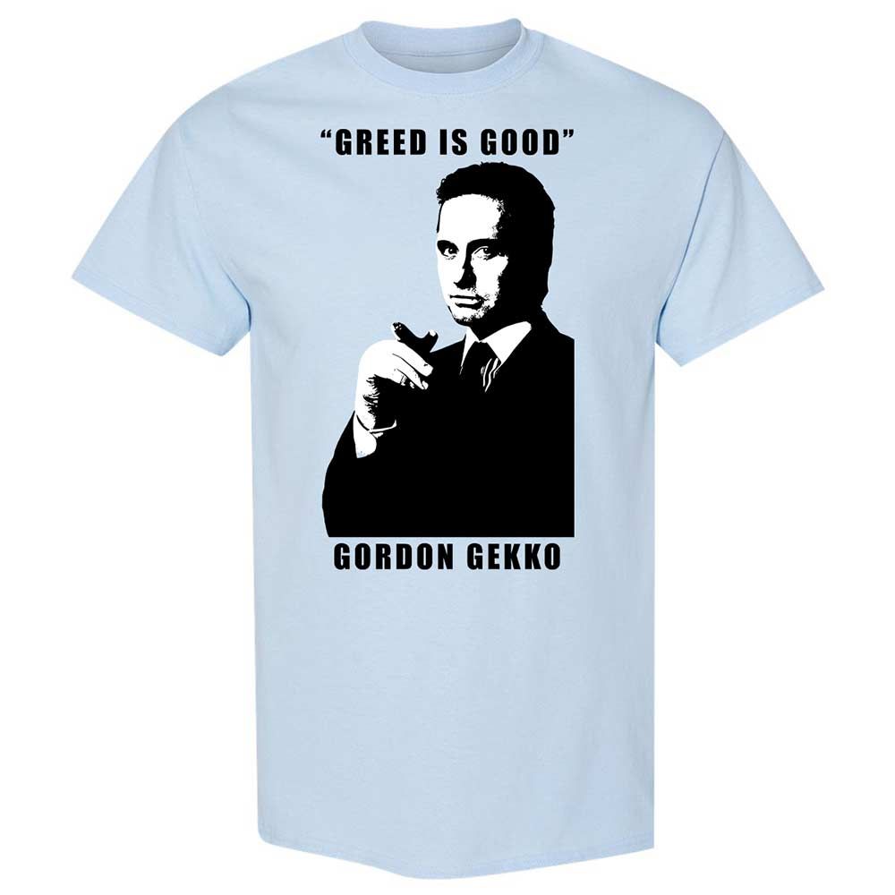 Greed is good - Light Blue - 6