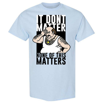 It Don't Matter - Light Blue - 6