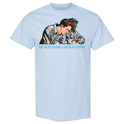 Get Busy Living - Light Blue - 6