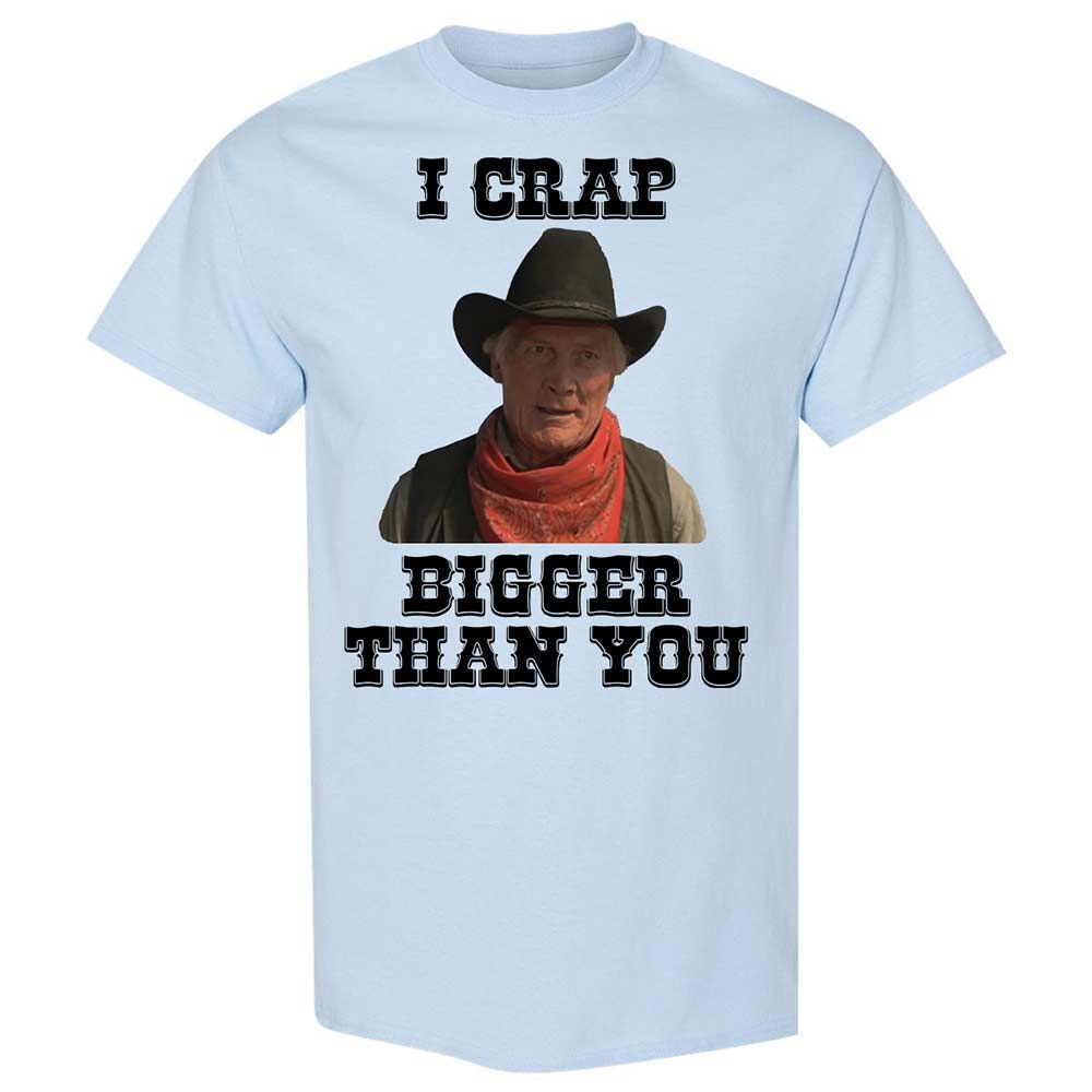 I Crap Bigger Than You - Light Blue - 6