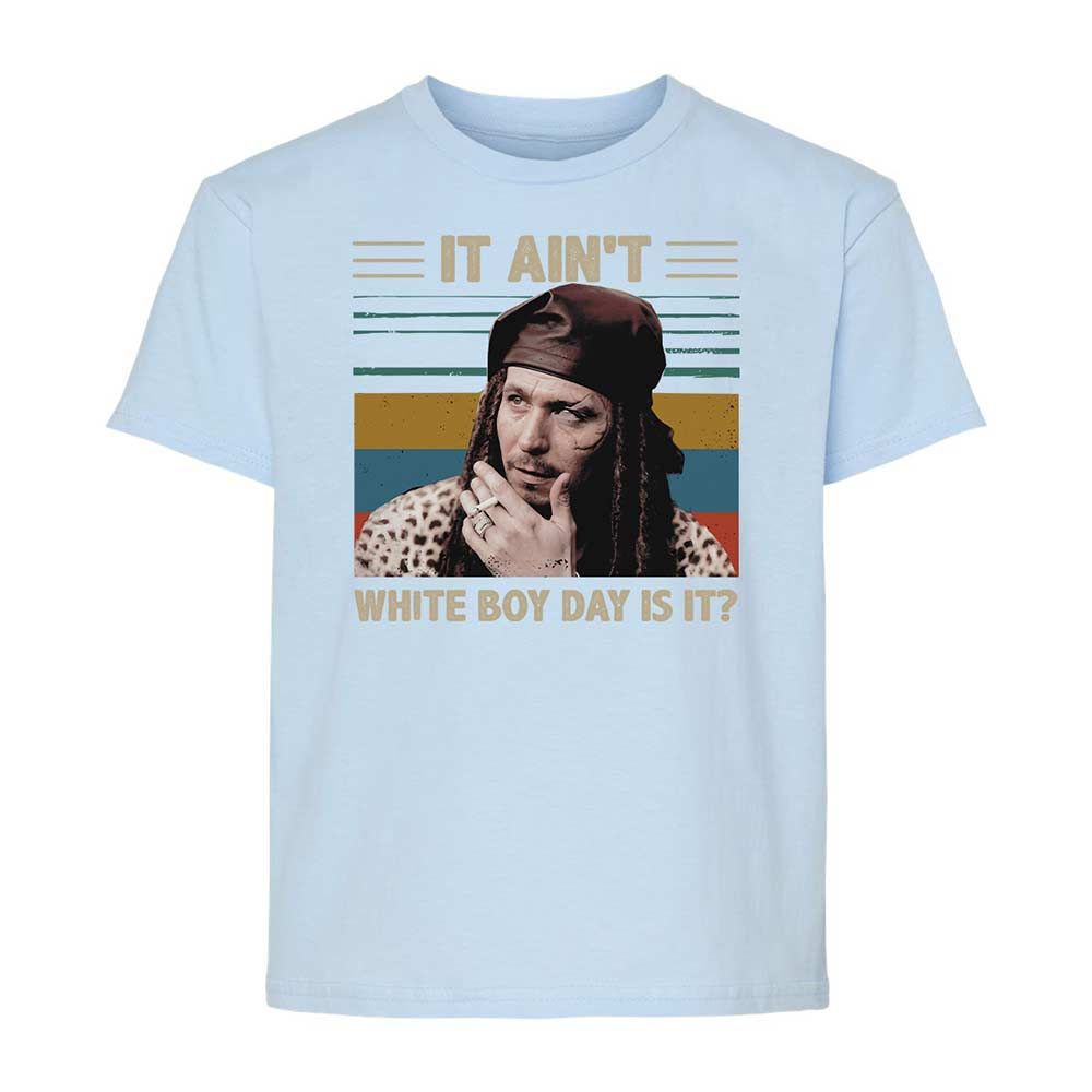 It ain't White Boy Day, is it - Light Blue - 6