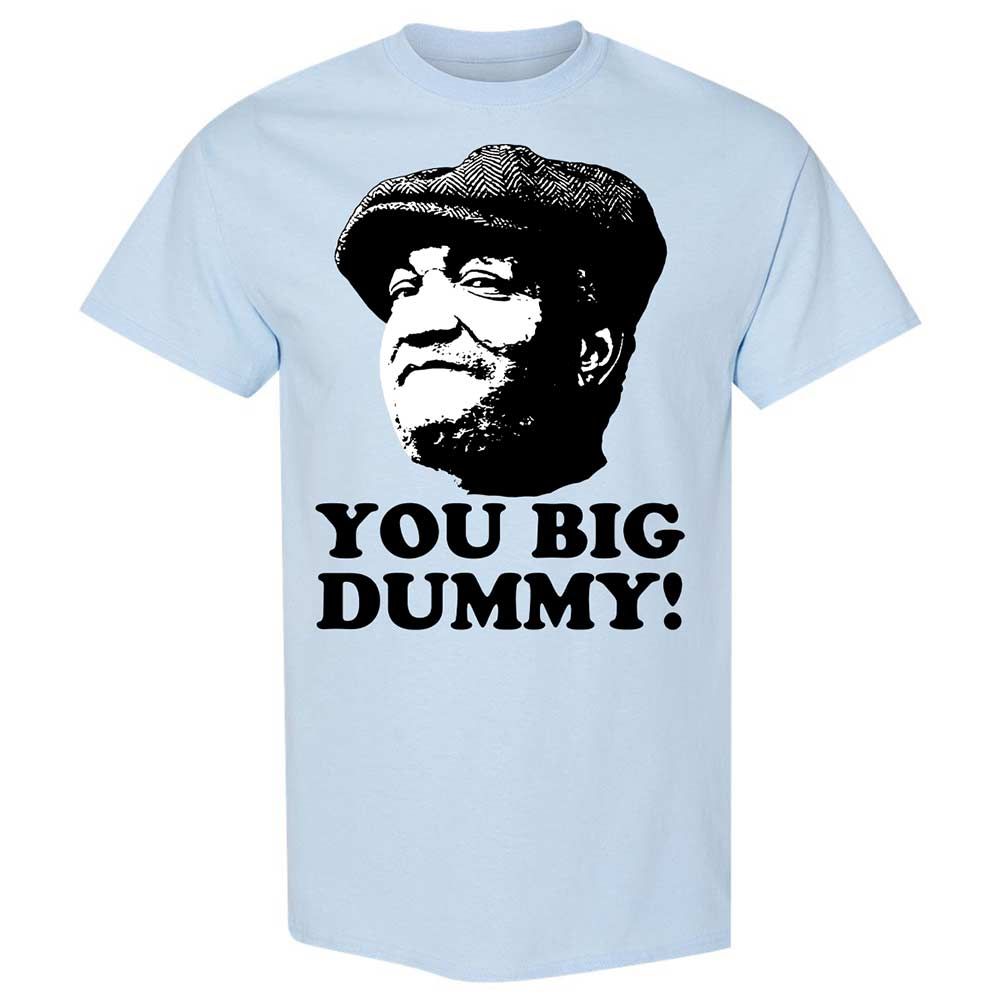 You Big Dummy - Light Blue - 6